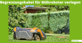 Begrenzungskabel für Mähroboter verlegen