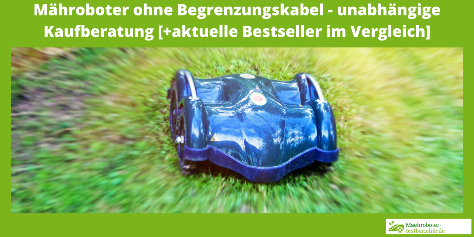 Mähroboter ohne Draht Test 2025 Die besten 3 im Vergleich [+Videos]