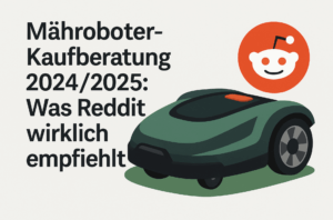 Mähroboter Empfehlungen Reddit